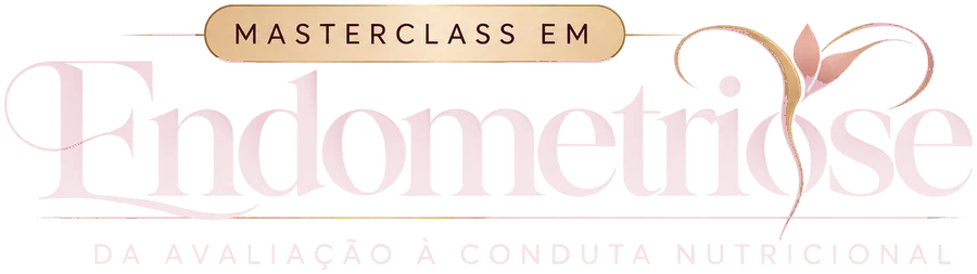 Masterclass em Endometriose: da avaliação à conduta nutricional
